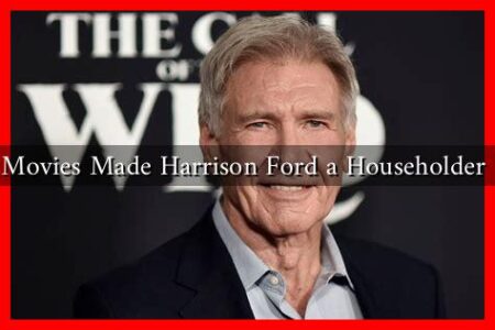 What Movies Made Harrison Ford a Householder Name What Movies Made Harrison Ford a Householder Name