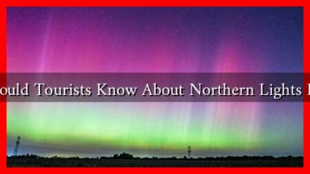 What Should Tourists Know About Northern Lights Forecasts