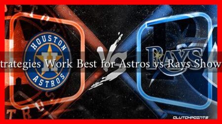 What Strategies Work Best for Astros vs Rays Showdowns?