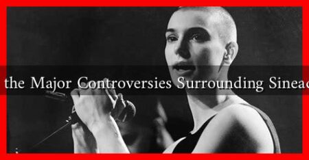 What Were the Major Controversies Surrounding Sinead O’Connor What Were the Major Controversies Surrounding Sinead O'Connor