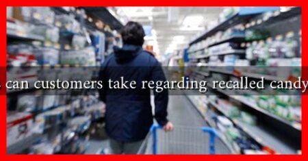 What actions can customers take regarding recalled candy at Walmart?