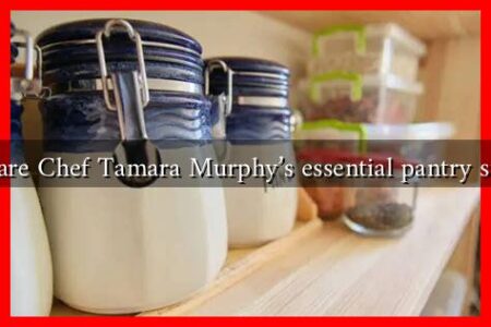 What are Chef Tamara Murphy’s essential pantry staples? What are Chef Tamara Murphy's essential pantry staples?