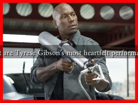 What are Tyrese Gibson's most heartfelt performances