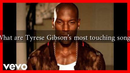 What are Tyrese Gibson's most touching songs