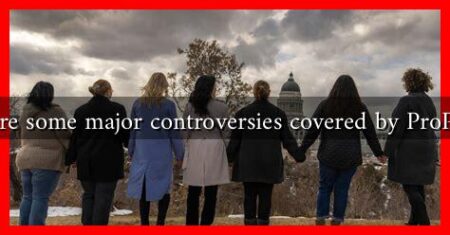 What are some major controversies covered by ProPublica? What are some major controversies covered by ProPublica?