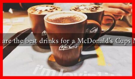 What are the best drinks for a McDonald's Cups Meal?