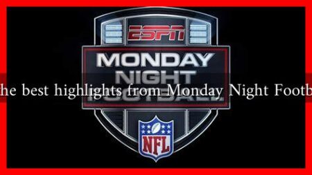 What are the best highlights from Monday Night Football tonight