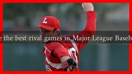 What are the best rival games in Major League Baseball today