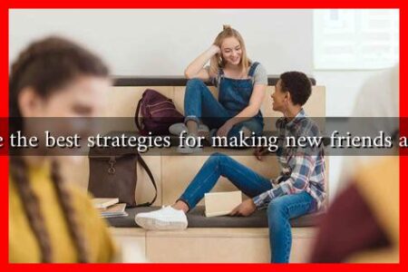 What are the best strategies for making new friends at school?