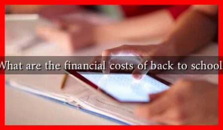 What are the financial costs of back to school?
