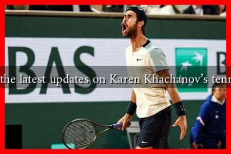 What are the latest updates on Karen Khachanov's tennis career?
