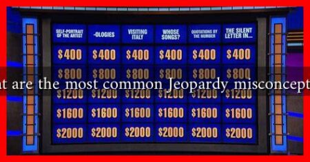 What are the most common Jeopardy misconceptions