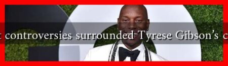 What controversies surrounded Tyrese Gibson's career