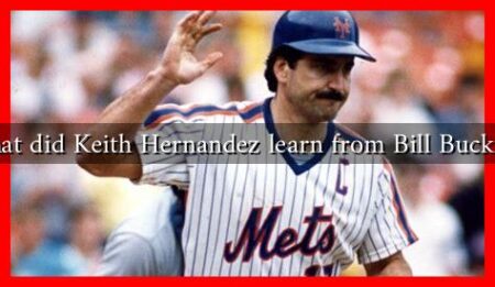 What did Keith Hernandez learn from Bill Buckner