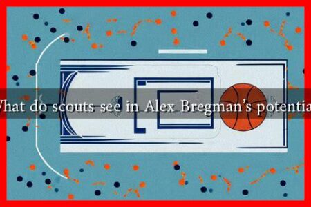 What do scouts see in Alex Bregman's potential?