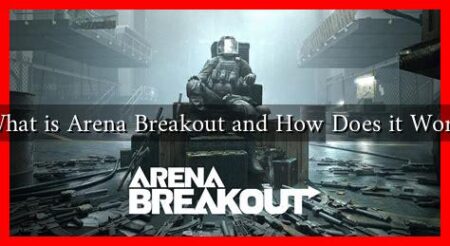 What is Arena Breakout and How Does it Work