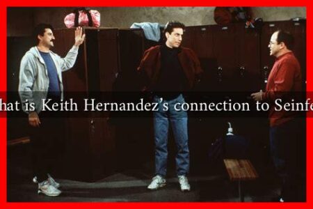 What is Keith Hernandez's connection to Seinfeld