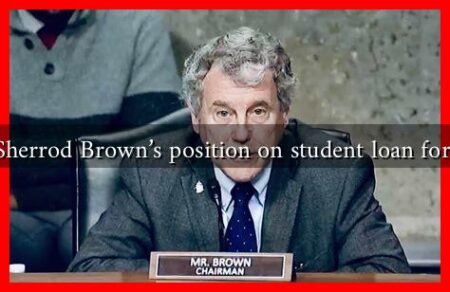 What is Sherrod Brown’s position on student loan forgiveness? What is Sherrod Brown's position on student loan forgiveness?