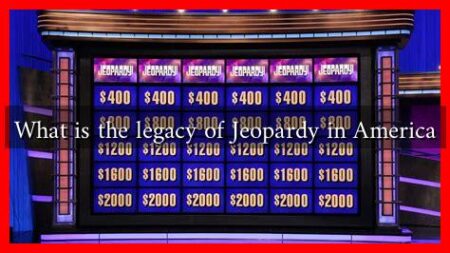 What is the legacy of Jeopardy in America