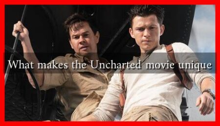 What makes the Uncharted movie unique What makes the Uncharted movie unique
