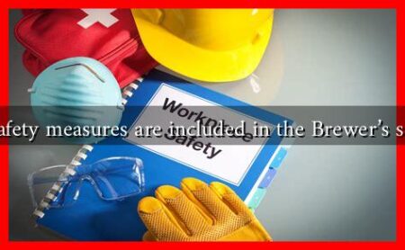 What safety measures are included in the Brewer’s schedule What safety measures are included in the Brewer's schedule