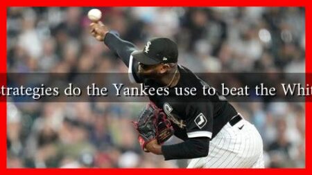 What strategies do the Yankees use to beat the White Sox? What strategies do the Yankees use to beat the White Sox?
