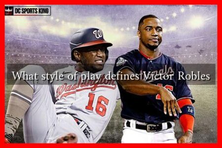 What style of play defines Victor Robles