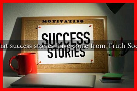 What success stories have come from Truth Social