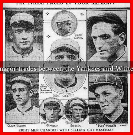 What were the major trades between the Yankees and White Sox in history? What were the major trades between the Yankees and White Sox in history?