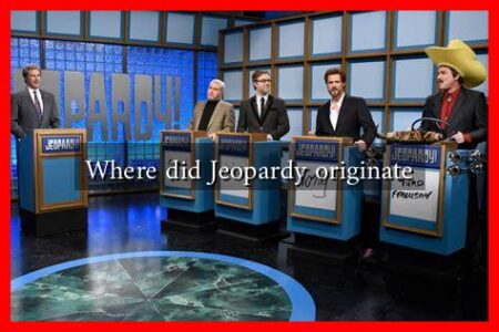 Where did Jeopardy originate