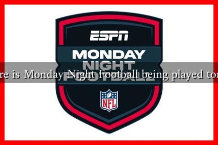 Where is Monday Night Football being played tonight
