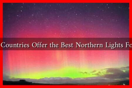 Which Countries Offer the Best Northern Lights Forecasts