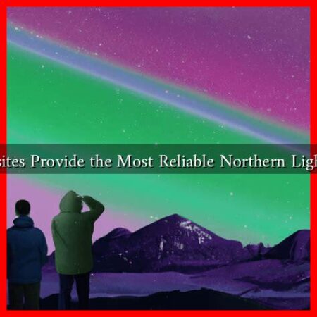 Which Websites Provide the Most Reliable Northern Lights Forecasts