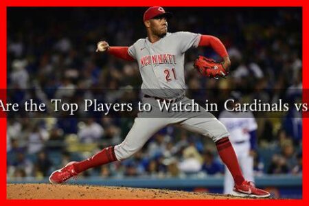 Who Are the Top Players to Watch in Cardinals vs Reds?