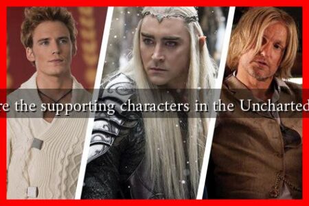 Who are the supporting characters in the Uncharted movie Who are the supporting characters in the Uncharted movie