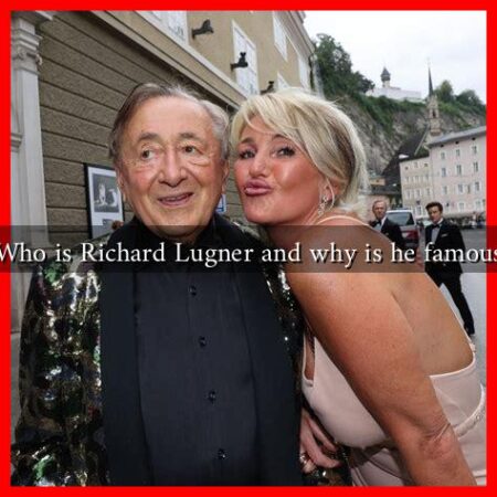 Who is Richard Lugner and why is he famous