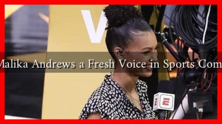 Why Is Malika Andrews a Fresh Voice in Sports Commentary? Why Is Malika Andrews a Fresh Voice in Sports Commentary?