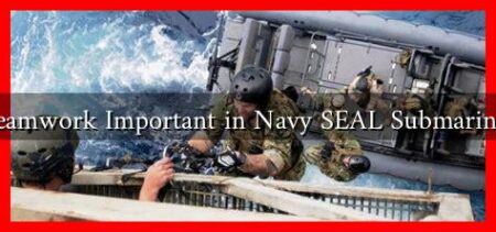 Why Is Teamwork Important in Navy SEAL Submarine Courses Why Is Teamwork Important in Navy SEAL Submarine Courses