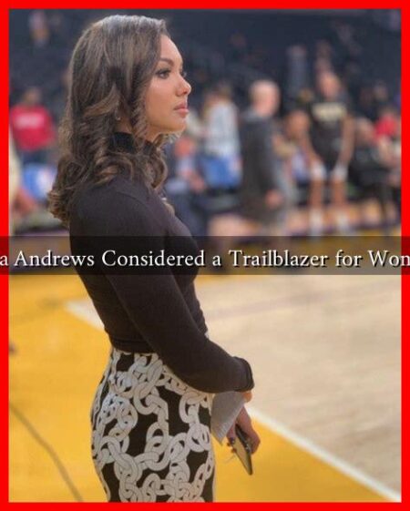 Why is Malika Andrews Considered a Trailblazer for Women in Sports? Why is Malika Andrews Considered a Trailblazer for Women in Sports?