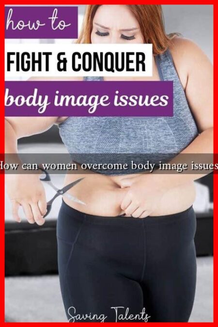 How can women overcome body image issues?