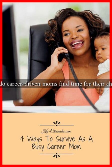 How do career-driven moms find time for their children