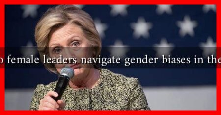 How do female leaders navigate gender biases in their roles