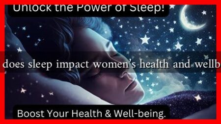How does sleep impact women's health and wellbeing?
