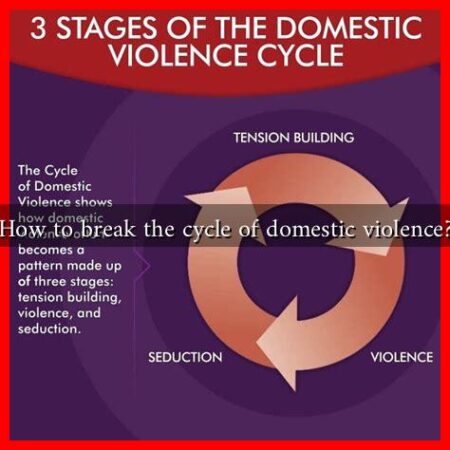 How to break the cycle of domestic violence? How to break the cycle of domestic violence?
