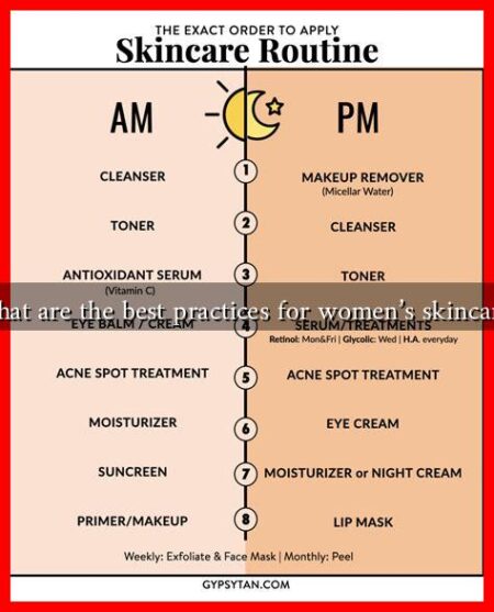 What are the best practices for women's skincare?