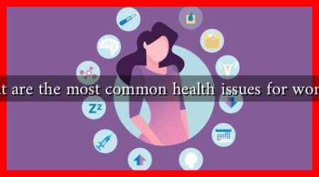 What are the most common health issues for women?
