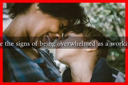 What are the signs of being overwhelmed as a working mom