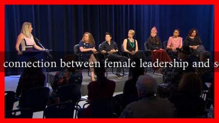 What is the connection between female leadership and social justice What is the connection between female leadership and social justice