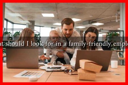 What should I look for in a family-friendly employer
