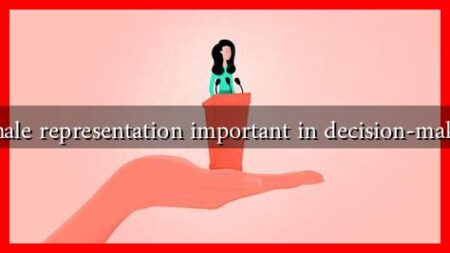 Why is female representation important in decision-making bodies